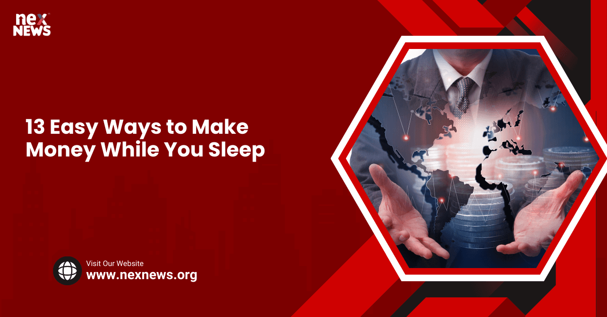 13 Easy Ways to Make Money While You Sleep