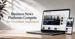 Business News Platforms Compete for Premium Audiences Through Digital Innovation business-news-platfo_1784546003630047248.webp