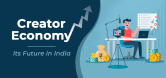 Creator Economy in India: Revenue Streams in 2026 Decoded Guide creator-economy-in-i_1781865844828254965.webp