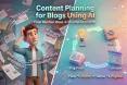 How to Use AI for Content Planning: A Complete Guide to Building Smarter Content Strategies how-to-use-ai-for-co_1784391795663796460.webp